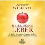 Hörbuch Heile Deine Leber Anthony William