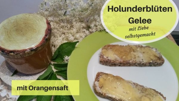 Holunderblüten Gelee mit Orangensaft | StrahleMensch
